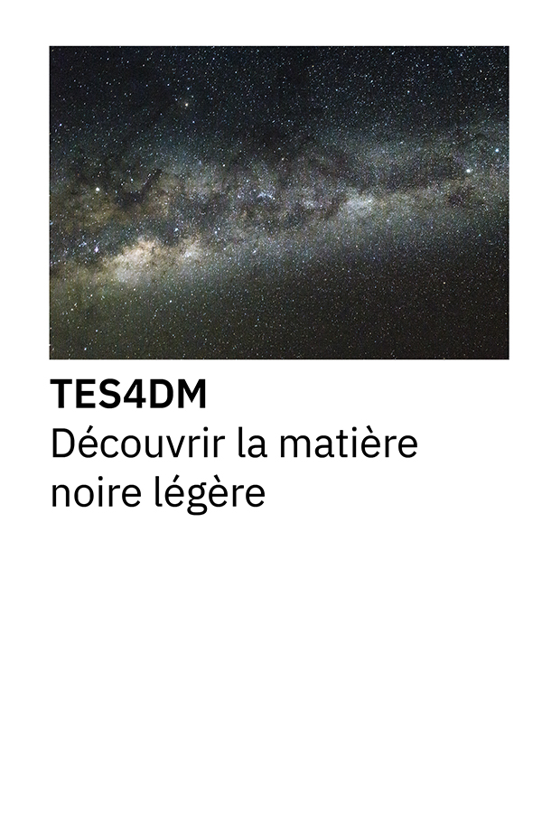 TES4DM, découvrir la matière noire légère